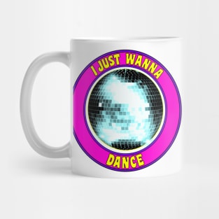 Dance: Just Wanna Mug